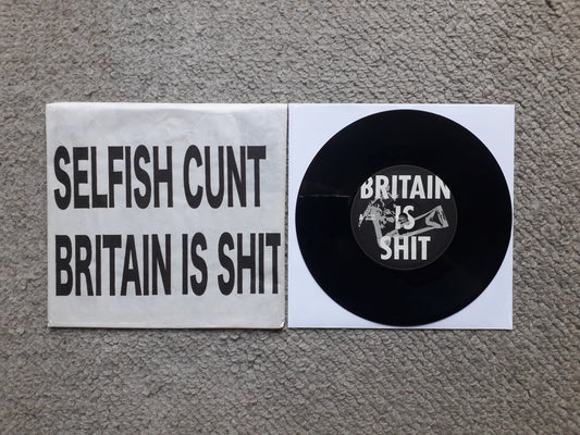 Selfish Cunt–Britain Is  7" (UHU007)